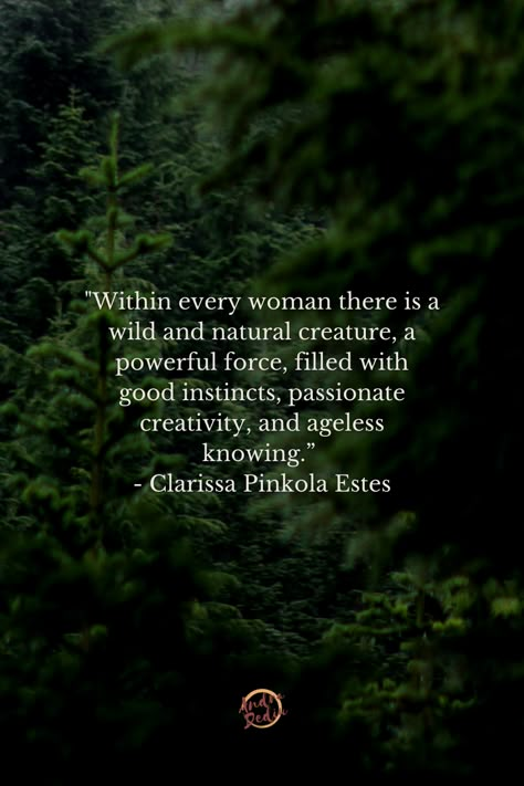 Wild Women Archetype, Clarissa Pinkola Estes Quotes, Women Who Run With The Wolves Quotes, Feral Woman Aesthetic, Huntress Archetype Aesthetic, Women Who Run With The Wolves, Wild Woman Aesthetic, Wild Woman Quotes, Wild Woman Photography