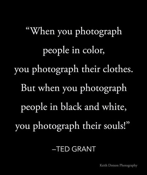 Black And White Photography Quotes Words, Black And White Meaningful Art, Qoutes About Shadows, Life In Black And White Quotes, Photoshoot Quotes Words, Life Is Not Black And White Quotes, Black And White Life Quotes, Black And White Pic Quotes, Quotes About Black And White Photos