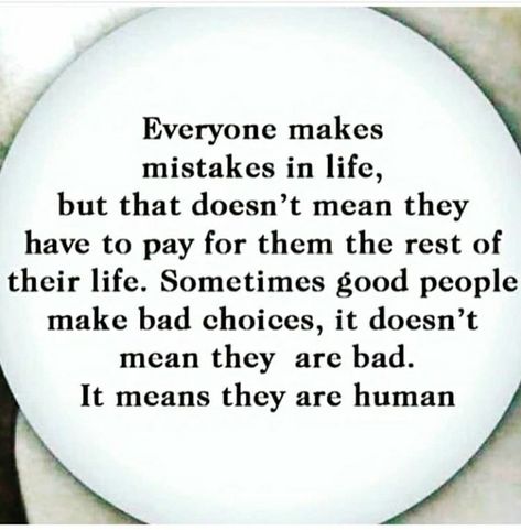 We Are Human We Make Mistakes, I Am Not My Past Mistakes, Wise Inspirational Quotes, Love Thy Self, People Make Mistakes, Everyone Makes Mistakes, Words Of Advice, Dark And Twisty, General Quotes