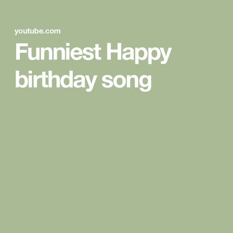 Funniest Happy birthday song Happy Birthday Songs Funny, Funny Lyrics, Funny Happy Birthday Song, Song Memes, Funny Songs, Happy Birthday Song, Funny Happy Birthday, Birthday Songs, Funny Happy