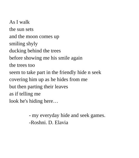 This is a daily phenomenon that happens when i go for my evening walks..and i find it very adorable! #poetry #nature#moon #selenophile #selenofilia #love Evening Walk Quotes, Moon Selenophile, Walking Quotes, When I Go, Evening Walk, Hide And Seek, Find It, Poetry, Moon