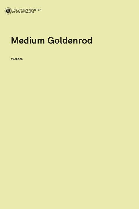 Medium Goldenrod - Color Name of Hex #EAEAAE Goldenrod Color, Three Bedroom House Plan, Color Of The Day, Color Images, Color Name, Color Palette Design, Color Harmony, Art Tips, Colour Images