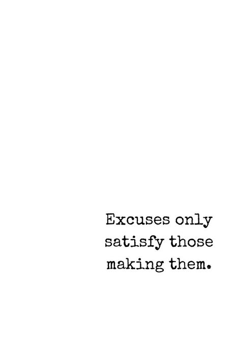 Done With Excuses Quotes, Harsh Inspirational Quotes, Quotes About Making Excuses, Harsh Motivational Quotes Study, Harsh Quotes Motivation, Harsh Motivation To Study, Serving Others Quotes, Toxic Study Motivation Quotes Wallpaper, 1% Better Everyday Quote