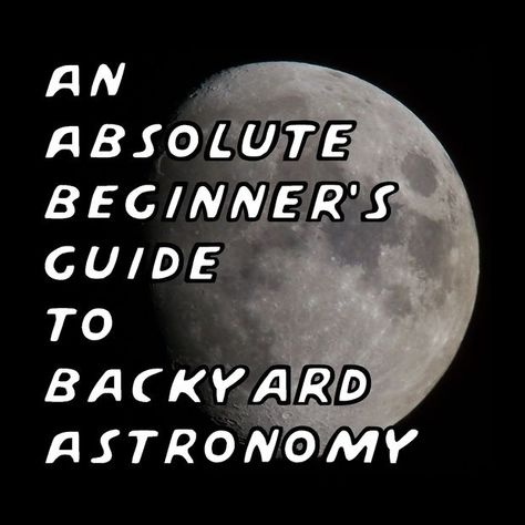 How to Get Started in Amateur Astronomy Astronomy Tattoo, Refracting Telescope, Celestial Objects, Amateur Astronomy, Astronomy Facts, Astronomy Science, Hubble Telescope, Astronomy Art, Hubble Space