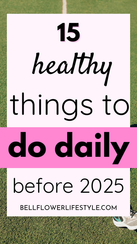 15 healthy things to do daily before 2025 . Healthy To Do List, Things To Do To Stay Healthy, Healthy Daily Eating Routine Schedule, Goals For Healthy Lifestyle, Health Habits Daily, Better Health Lifestyle, Getting Healthy Motivation, Ways To Get Healthy, Starting A Healthy Lifestyle