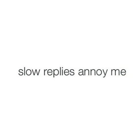 slow replies, no replies. you ain't busy, you're just rude. Busy Meme Funny, I Text Back Fast Quotes, Are You Busy Meme, No Replies Quotes, When You Text And Get No Reply, Slow Reply Quotes, When They Take Forever To Reply, How Are You Replies Text, No Reply Quotes Texts