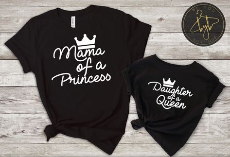 Mama of a Princess, Daughter of a Queen Mother Daughter Shirts Ideas, Princess Daughter, Mom And Me Shirts, Mother Daughter Shirts, Daughter Shirts, Matching Tshirts, Funny T Shirt Sayings, Mother Shirts, Mommy And Me Shirt