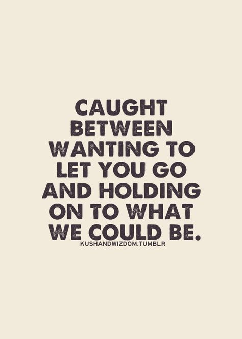 And wanting to be what we've always wanted versus both of us finding something more in life. Selamat Hari Valentine, Quotes About Moving, Let You Go, Inspirational Quotes Pictures, A Crush, Breakup Quotes, Quotes About Moving On, Heart Quotes, Moving On