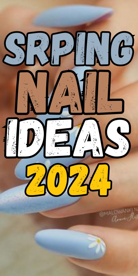 Spring Nail Ideas Nails 2024 Trends Spring, Nails April 2024, Spring 24 Nails, April Nail Colors 2024, Early Spring Nails Acrylic, Nails For Spring 2024, Trending Nail Ideas 2024, Nail Colors 2024 Spring, Nail Ideas Spring 2024