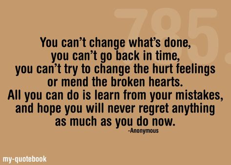 Regrets And Mistakes, Bitterness Quotes, Never Regret Anything, Regret Quotes, Mistake Quotes, Go Back In Time, Learn From Your Mistakes, Meant To Be Quotes, Positive Quotes For Life Motivation