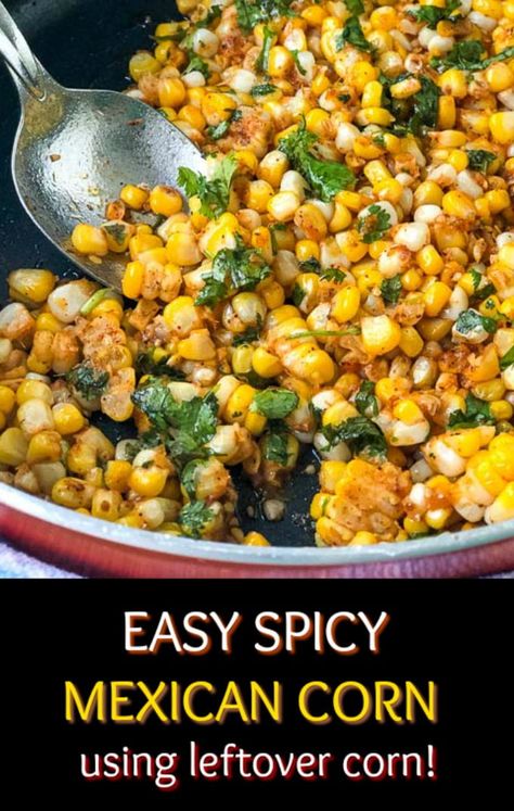 Corn On Cob Recipes, Leftover Corn On The Cob, Mexican Corn Recipe, Mexican Corn Side Dish, Leftover Corn, Mexican Corn Recipes, Corn Recipes Side Dishes, Sweet Corn Recipes, Corn Side Dish