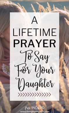 Scripture To Pray Over Your Daughter, Praying For Daughter, How To Pray For Your Daughter, Scripture For Daughters, Prayers For Teenage Daughter, Prayers For Daughters, Prayer For My Daughter, Prayer For Daughter, Prayer For Our Children