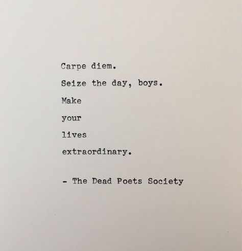 Make Your Lives Extraordinary, Dead Poets Society Quotes, Quotes Lost, Sean Leonard, Society Quotes, Antique Typewriter, Dead Poets Society, Literature Quotes, Poem Quotes