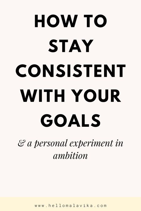 How To Stay Consistent With Goals, How To Become Consistent, How To Stay Consistent With Working Out, How To Stay Consistent, Goals To Achieve, Improve Life, Simplify Life, Losing 40 Pounds, Becoming A Better You