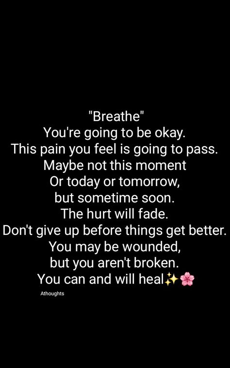 You’re Going To Get Through This, If All You Did Today Was Survive, When You Feel Like You Dont Matter, We Will Get Through This, You Will Get Through This, When Will It Be My Turn Quotes, This Is Going To Hurt, I’m Going To Be Ok Quotes, You Will Be Okay