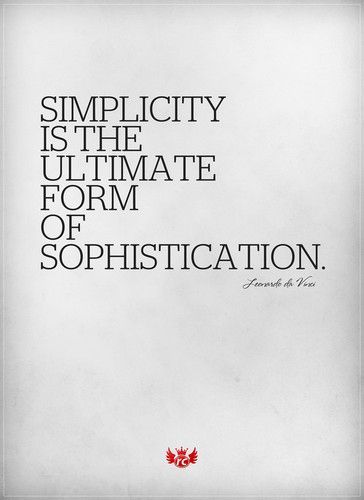 "Simplicity is the ultimate form of sophistication. " - Leonardo Da Vinci | Fashion Quotes Ex Machina, Fashion Quotes, Quotable Quotes, A Quote, The Words, Beautiful Words, Great Quotes, Cool Words, Inspirational Words