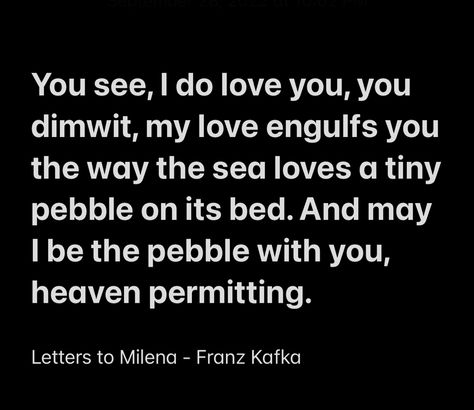 Kafka Love Letters, Dear Milena Franz Kafka, Frank Kafka Letters To Milena, Letters To Melina Kafka, Kafka Quotes Love, Letters To Milena Kafka, Kafka Milena, Encouraging Poems, Kafka Quotes