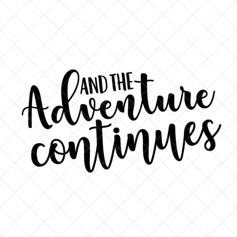 The Adventure Continues, Travel Svg, Adventure Svg, Disney Movies To Watch, Svg Camping, Camping Quotes, Camper Storage, Camping Svg, Silhouette Portrait