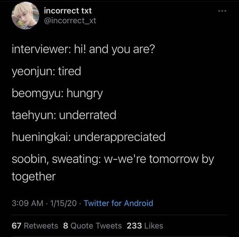 Yeonbin Incorrect Quotes, Txt Quotes, Txt Funny, Bts Scenarios, Txt Memes, Together Quotes, You Belong With Me, Funny Kpop Memes, Kpop Funny Bts