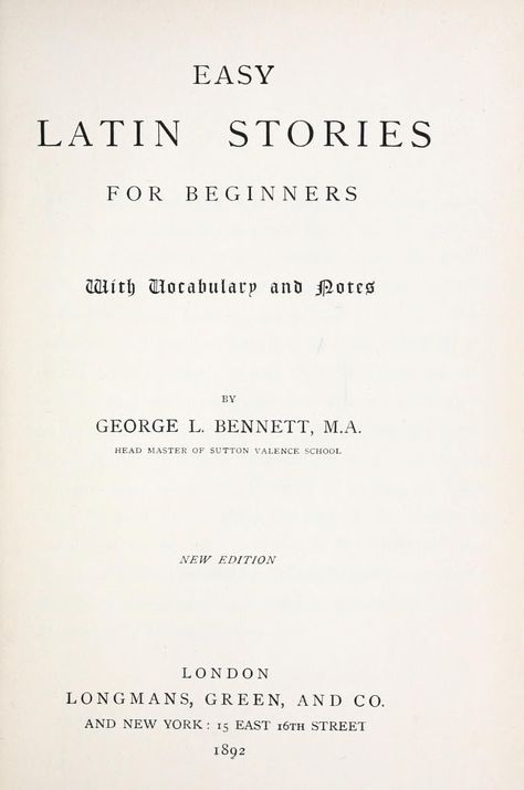 Easy Latin stories for beginners : with vocabulary and notes : Bennett, George Lovett, 1846-1916 : Free Download, Borrow, and Streaming : Internet Archive Latin Language Learning, Latin Grammar, Teaching Latin, Latin Text, Latin Quotes, Latin Language, Chaotic Academia, Latin Phrases, Classical Education