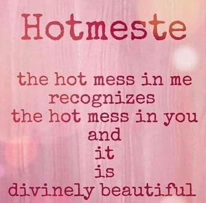 Messenger Hot Mess Quotes, Mess Quotes, Warrior Goddess Training, Hot Mess Mom, Warrior Goddess, Hot Mess Express, Beautifully Broken, Knowing Your Worth, Friday Feeling