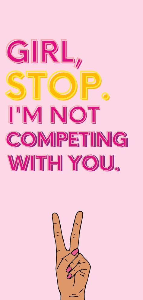 It’s Not A Competition Quote, Women Competing Quotes, Competitive Women Quotes, Competition Women Quotes, Its Not A Competition Quotes, Not A Competition Quotes, Im Not In Competition Quotes, Only Compete With Yourself Quotes, Competition Quotes Women