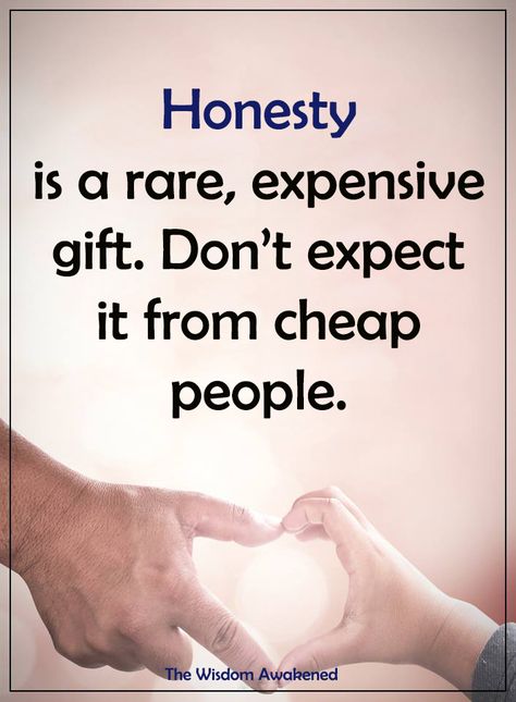 Honesty is a rare, expensive gift. Don't expect it from cheap people. Cheap People, Expensive Gifts, Life Quotes, Quotes, Gifts