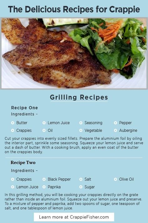 Grilled Crappie Recipes: Crappies are not only fun to catch; they are also delicious when grilled. The common grilling recipes help to keep all the flavor and juices in which makes the meal even tastier. Grilling is a healthy method of cooking crappies. And you do not have to wait a long time until your crappies are ready to be served.