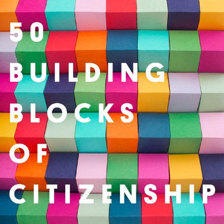 Building Blocks of Citizenship: 50 Ways to Be a More Engaged, Active Citizen This Year | Citizenship on GOOD Community Service Ideas, Global Citizenship, Community Housing, Digital Citizenship, Civic Engagement, Good Citizen, Learning Projects, Teaching Social Studies, Math Methods