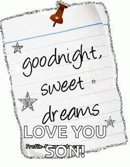 Good Night Son Quotes, Good Night Son, Goodnight Sweet Dreams, I Love You Son, Sweet Dreams My Love, Good Night I Love You, Night Love Quotes, Good Night Love Quotes, Good Night Everyone