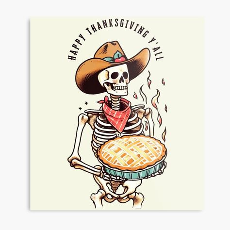 Get my art printed on awesome products. Support me at Redbubble #RBandME: https://www.redbubble.com/i/metal-print/Skeleton-Happy-Thanksgiving-Y-all-by-CreepyCornerArt/154818110.0JXQP?asc=u Skeleton Thanksgiving, Cowboy Thanksgiving, Holding An Apple, Card Dress, Cool Skeleton, Thanksgiving Art, Thanksgiving Design, A Skeleton, Funny Thanksgiving