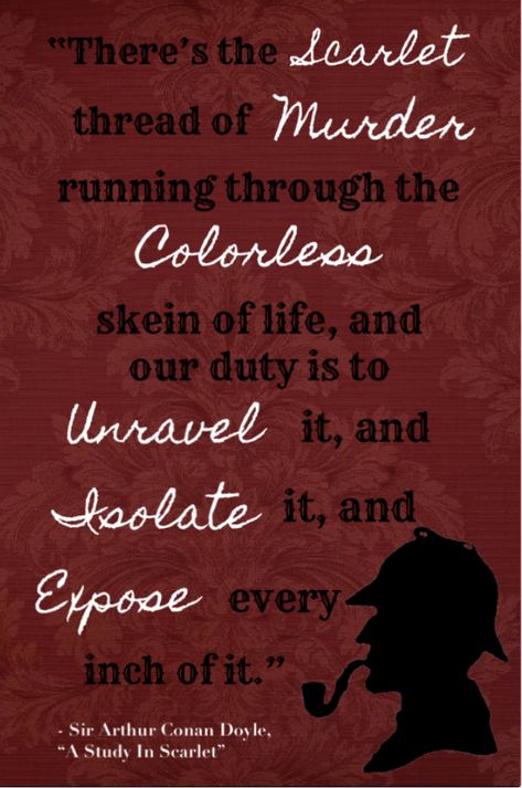 Sherlock Holmes Quotes, A Study In Scarlet, Sir Arthur Conan Doyle, Conan Doyle, Arthur Conan Doyle, Sherlock Holmes, Book Aesthetic, Scarlet, Good Books