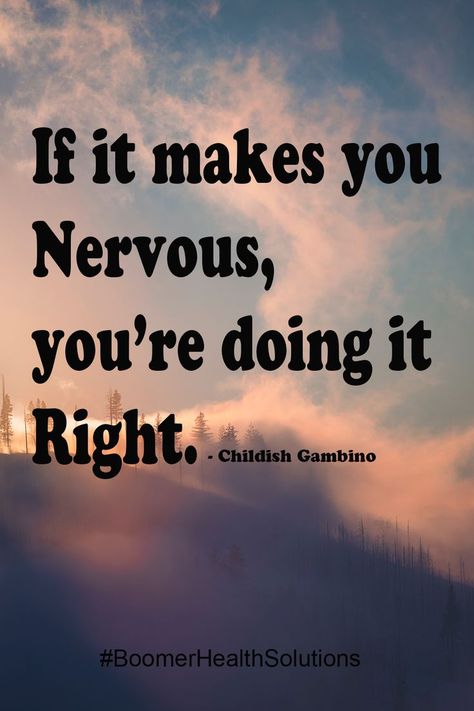 If it makes you Nervous, You’re doing it Right. Don’t Be Nervous Quotes, Feeling Nervous Quotes, Being Nervous Quotes, Quotes About Being Nervous, You Make Me Nervous Quotes, Nervous Quotes Feeling, Nervousness Quotes, Nerves Quotes, Nervous Quotes