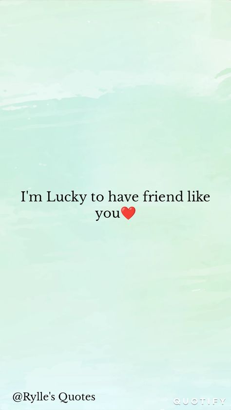 I'm Lucky to have friend like you❤️ #Friend #Bff #BestFriend I Am Lucky To Have A Friend Like You, I Am Lucky, Friend Bff, Lucky To Have You, You Quotes, Like You, Best Friends, Quotes, Quick Saves