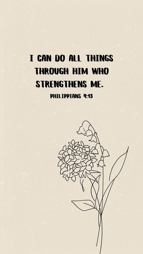 #bible  #bibleverseoftheday #philippians Philipians4:13 Wallpaper, God Above All, Christian Quotes Wallpaper, Cute Tats, Christian Wallpapers, Need Motivation, Philippians 4 13, Woman Of God, Watch Wallpaper