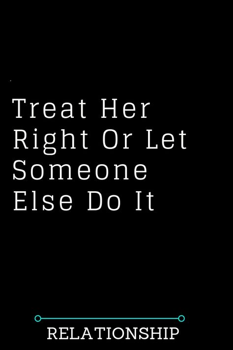 Treat Her Right Quotes, Distraction Quotes, Gemini Aries, Treat Her Right, Female Quotes, Relationship Posts, Relationship Books, Done Quotes, Quotes Education