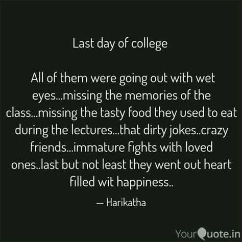 College Ending Quotes Feelings, Quotes On College Friends, Last Day With Friends Quotes, Farewell Quotes For College, Farewell Day Quotes, Last Day Of Clg Life, Clg Life Ending Quotes, Quotes About College Life Memories, Last Day Of College Quotes Memories