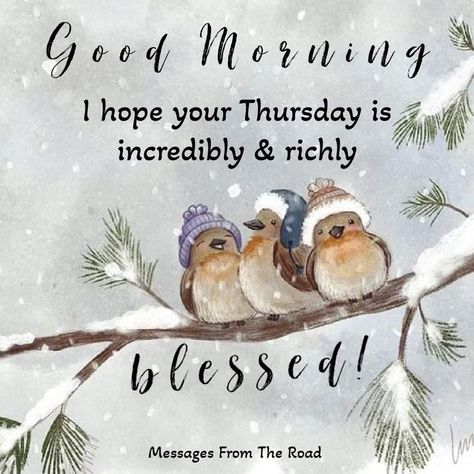 Winter Monday Morning Quotes, Good Morning Winter, Thursday Greetings, Morning Blessings, Happy Thursday, Winter Theme, Friends Quotes, Morning Quotes, Happy Day