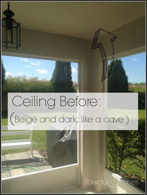 Patio: Don't forget the Ceiling - Sawdust 2 Stitches Patio Ceiling Paint Ideas, Painted Patio Ceiling, Patio Ceiling, Ceiling Paint Colors, Drywall Ceiling, Ceiling Painting, Concrete Ceiling, Patio Enclosures, Be Clean