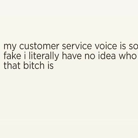 My customer service voice Customer Service Funny Humor, Customer Service Humor, Retail Quotes Customer Service, Work Jokes Customer Service, Customer Service Quotes Funny, Retail Quotes, Customer Service Funny, Work Memes Funny Customer Service Call Centre, Customer Quotes