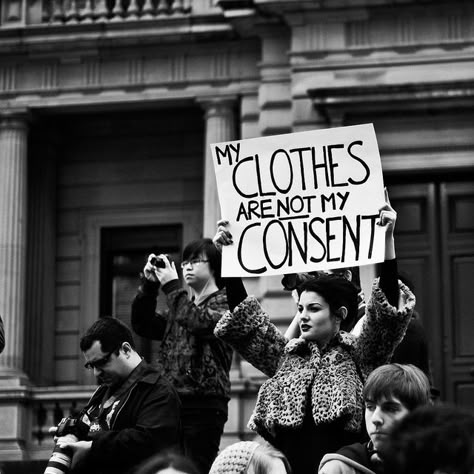 My Clothes Do Not Determine My Consent, Human Rights Photography, Consent Photography, Feminism Aesthetic, Feminism Photography, Feminism Protest, Feminism Clothes, Protest Posters, Protest Art