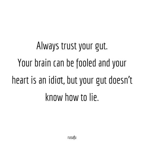 Taken For A Fool Quotes, Guts Quotes Feelings, Your A Fool Quotes, Being Made A Fool Quotes, Quotes About Trusting Your Gut, Not A Fool Quotes, Can’t Fool Me Quotes, Heart Or Brain Quotes, So Frustrated Quotes