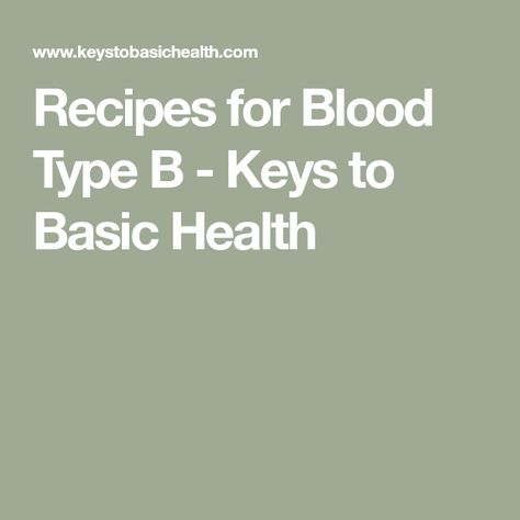 Recipes for Blood Type B - Keys to Basic Health B Blood Type, Blood Type B, Veggie Nuggets, Ghee Recipe, Making Ghee, Low Stomach Acid, Blood Type Diet, Organic Meat, Eat Beef