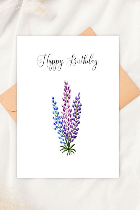 This is a white note card with 3 simple lupins.  One blue, one pink and one purple.  A happy birthday greeting in a calligraphy font overtop of the lupins. Birthday Cards Homemade, Birthday Card Homemade, Floral Birthday Cards, Homemade Birthday Card, Card Homemade, Birthday Cards Images, Lupine Flowers, Homemade Birthday, Print Greeting Cards