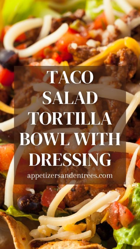 Taco Salad Tortilla Bowl with Dressing - Appetizers & Entrees Tortilla Salad Bowl, Taco Bowl Salad, Tostada Salad Bowl, Tortilla Salad Bowl How To Make, Old El Paso Tortilla Bowl Recipes, How To Make Taco Salad Bowls, How To Make Taco Bowls Flour Tortillas, Taco Salad Shells Tortilla Bowls, Easy Taco Salad Recipe