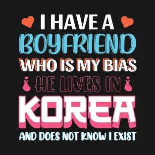 T-Shirts by TwoSquares | TeePublic Kpop Style Text Print T-shirt For Summer, Kpop Style Text Print T-shirt For Streetwear, Kpop T-shirt With Screen Print, Kpop T-shirt With Graphic Print, Kpop T-shirt With Text Print And Short Sleeves, Kpop Tshirt, Living In Korea, I Have A Boyfriend, Pop T