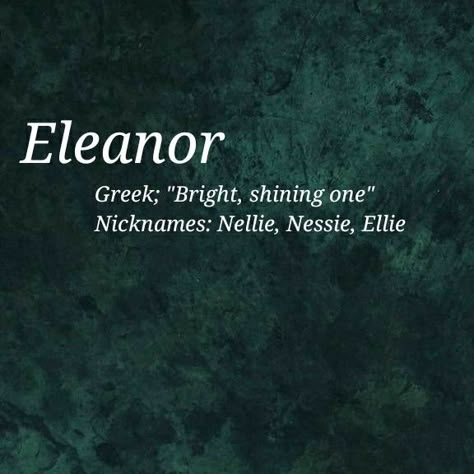 Eleanor Name Meaning, Eleanor Meaning, Eleanor Name, Eleanor Core, Fancy Names, Sims Names, Elf Names, Greek Names, Coffee Cart