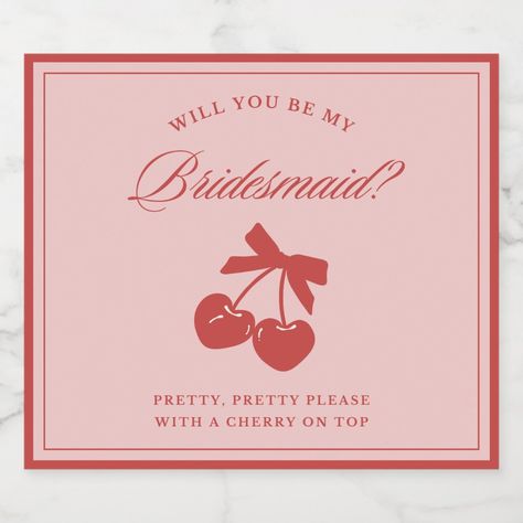 Clean Aesthetic Bow & Cherry Bridesmaid Proposal  Sparkling Wine Label Valentine’s Day Bridesmaid Proposal, Bridemaids Proposals Cute, Burgundy Bridesmaid Proposal, Bridesmaid Proposal Elegant, Valentines Bridesmaid Proposal, Cute Bridesmaid Proposals, Save The Dates Ideas, Bridesmaid Things, Cherry Graphic