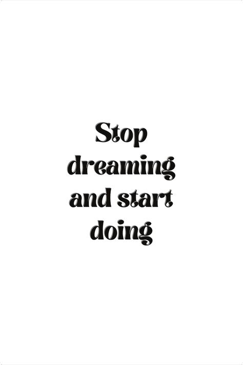 Start Today Quotes Motivation, Quotes About Home, Stop Dreaming Start Doing, Taken Quotes, Inspiration Wall Art, Start Quotes, Digital Inspiration, Wall Art Motivational, Printable Home Decor