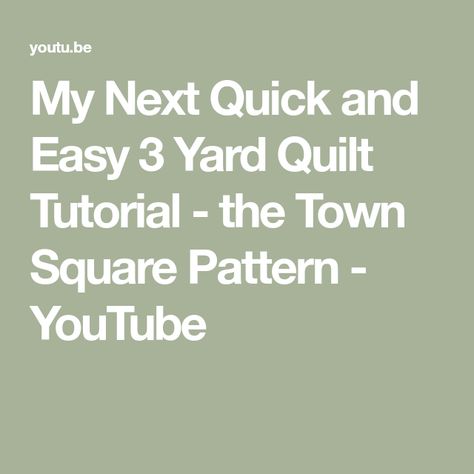 My Next Quick and Easy 3 Yard Quilt Tutorial - the Town Square Pattern - YouTube Free Town Square Quilt Pattern, Free Three Yard Quilt Patterns, Easy 3 Yard Quilt Patterns Free, Town Square Quilt Pattern Free, Five Yard Quilt Patterns Free, 3 Yard Quilts Patterns Free, 3yard Quilt Patterns Free, Free 3 Yard Quilt Patterns, 3 Yard Quilts Free Pattern